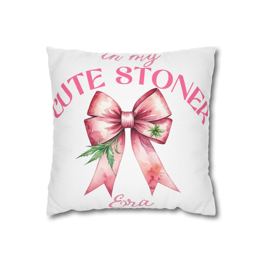In My Stoner Era Pillowcase