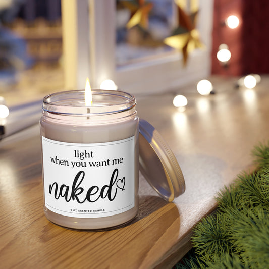 Light When You Want to See Me Naked Candle | Romantic Gift for Couples | Scented Soy Wax Candle | Fun and Flirty Home Décor | Boyfriend Gift Girlfriend Idea