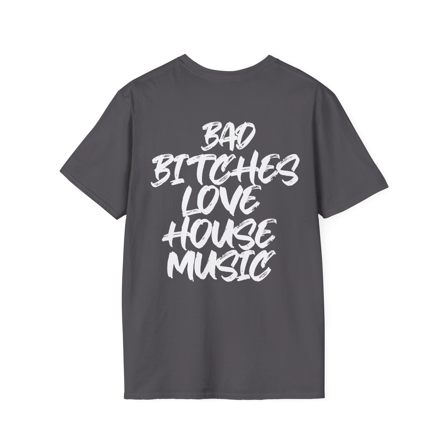 Bad Bitches Love House | Rave T-shirt, Unisex Softstyle T-Shirt
