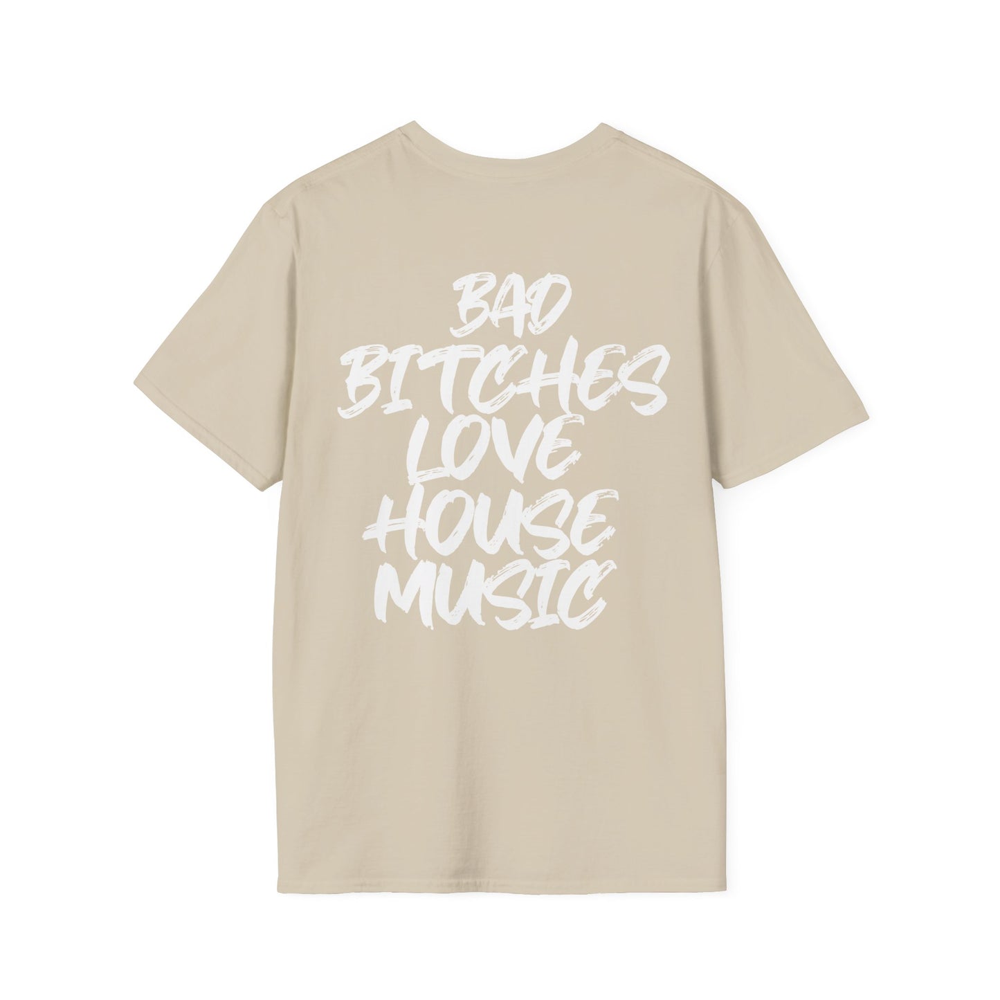 Bad Bitches Love House | Rave T-shirt, Unisex Softstyle T-Shirt