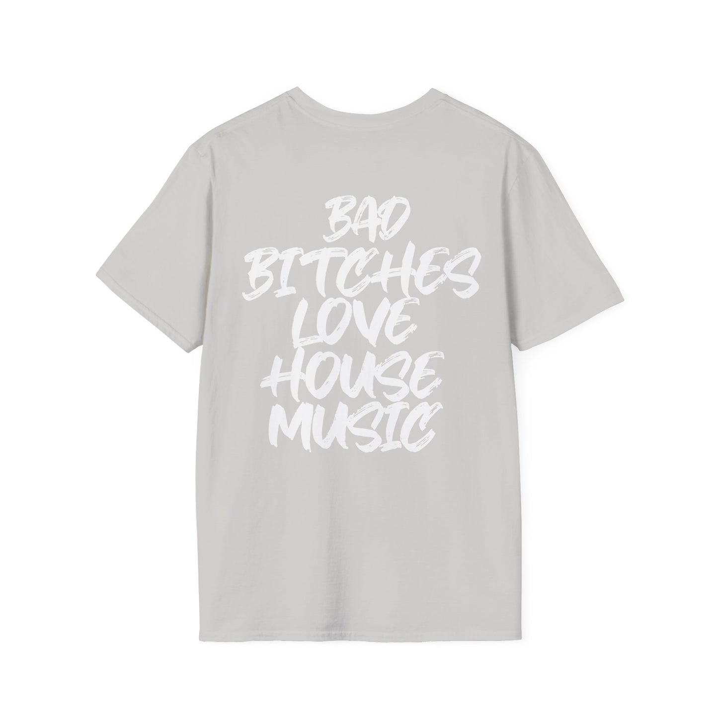 Bad Bitches Love House | Rave T-shirt, Unisex Softstyle T-Shirt