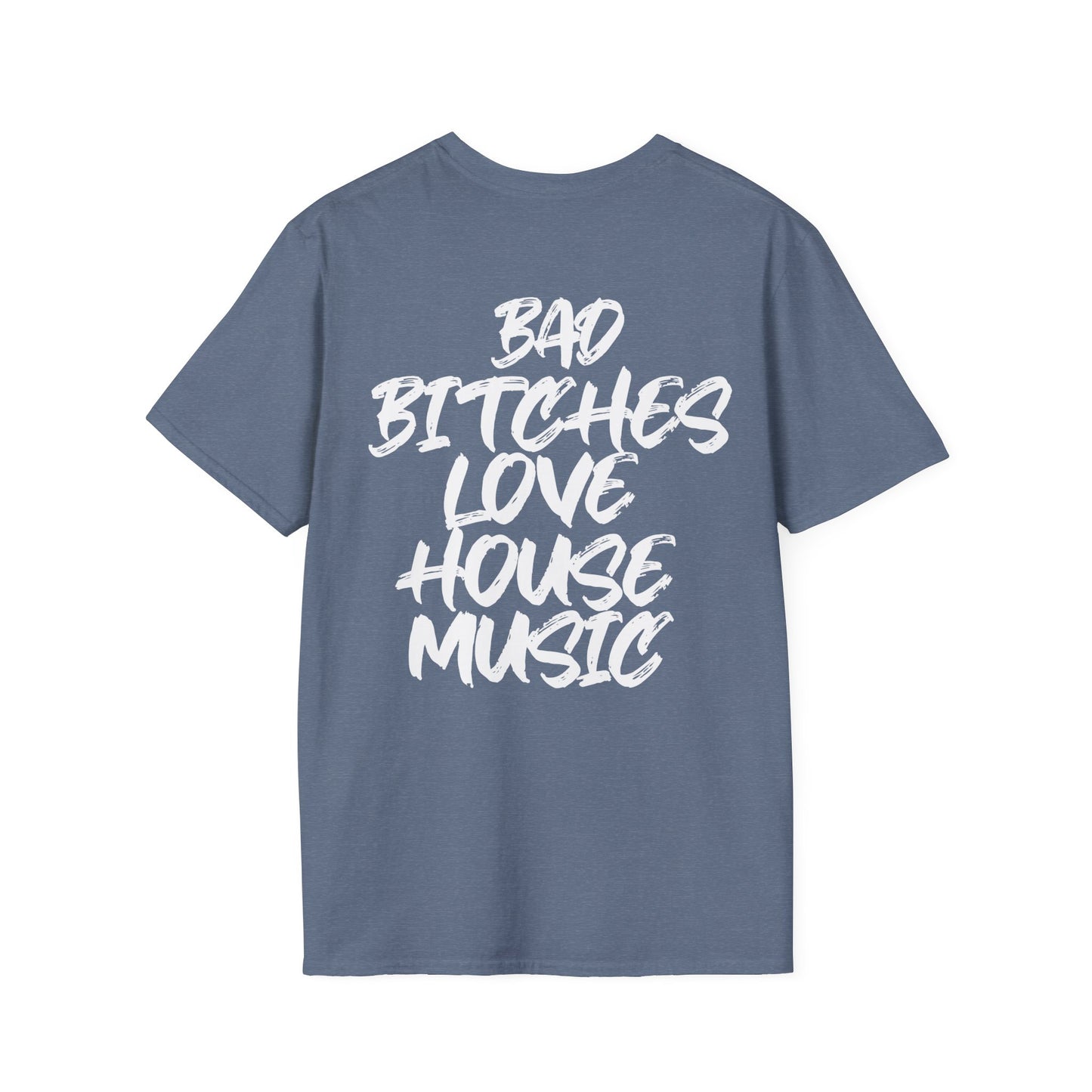 Bad Bitches Love House | Rave T-shirt, Unisex Softstyle T-Shirt