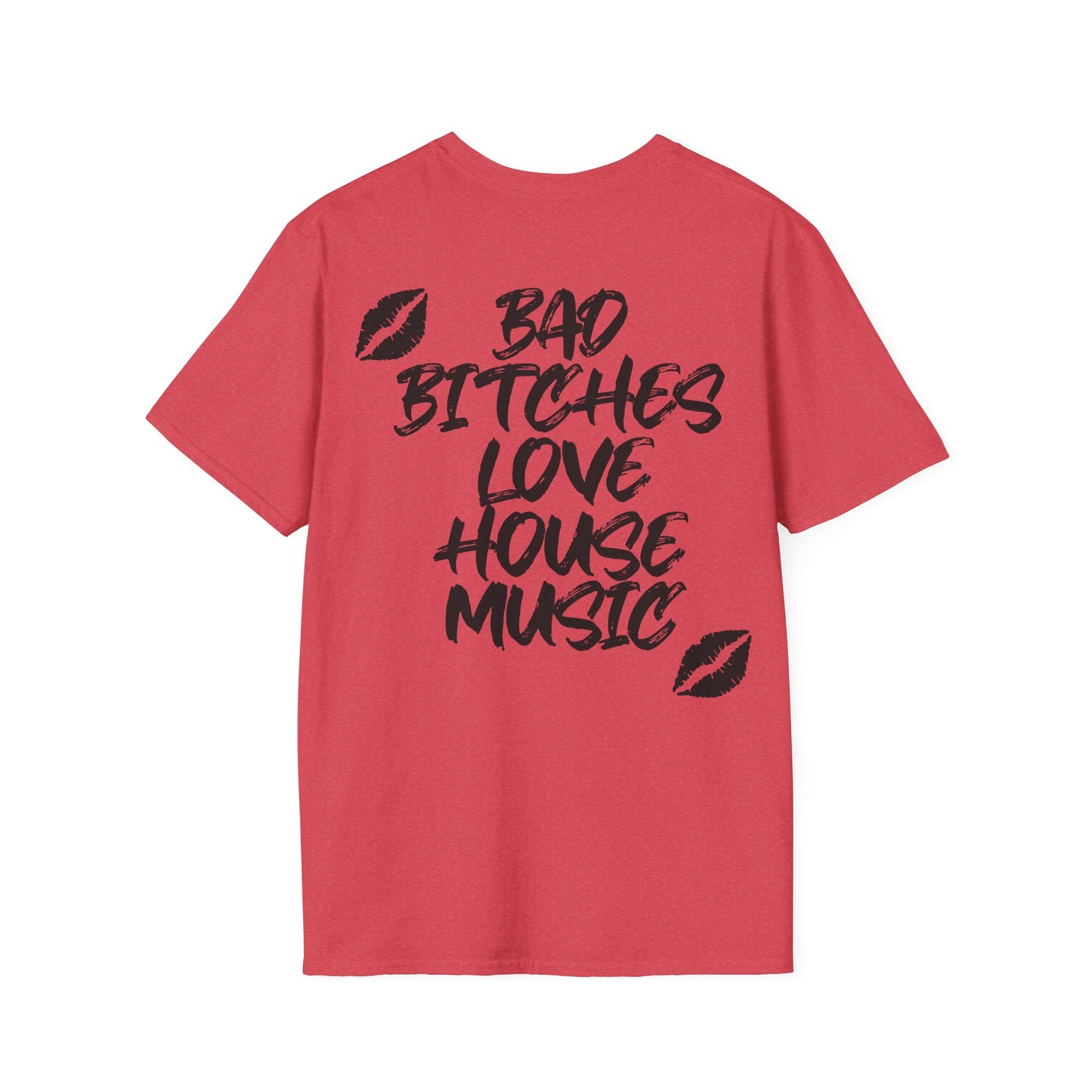 Bad Bitches Love House Music - Kiss Edition | Rave T-shirt, Rave gift  Unisex Softstyle T-Shirt