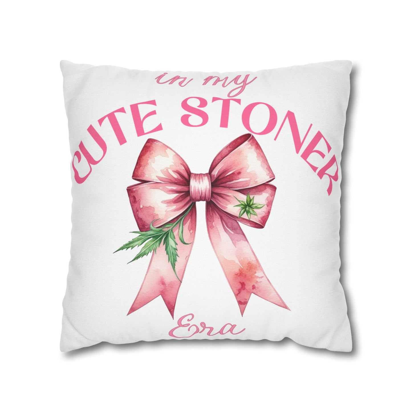 In My Stoner Era Pillowcase