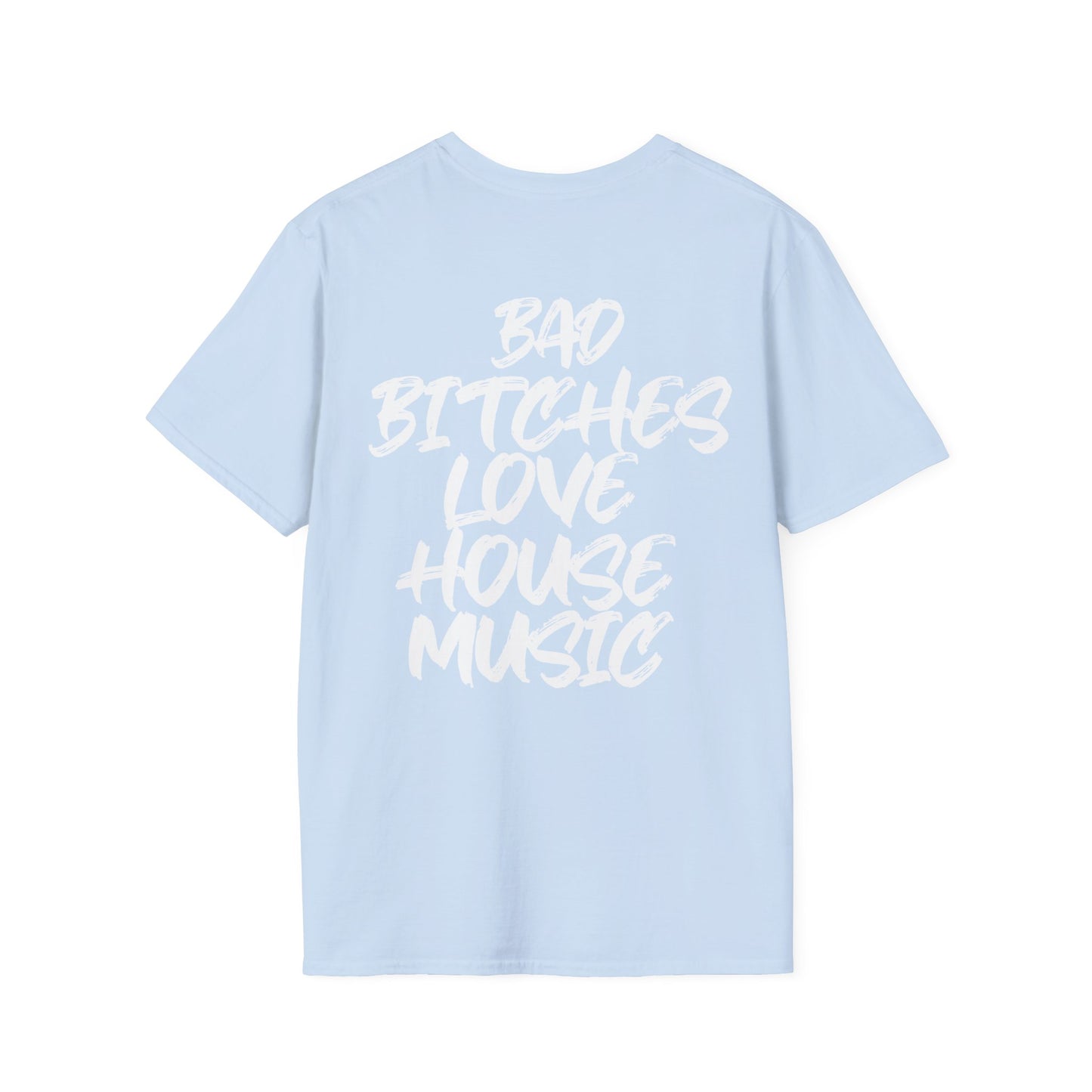 Bad Bitches Love House | Rave T-shirt, Unisex Softstyle T-Shirt